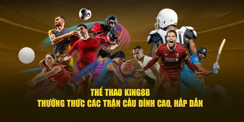 Đôi nét về thể thao tại King88