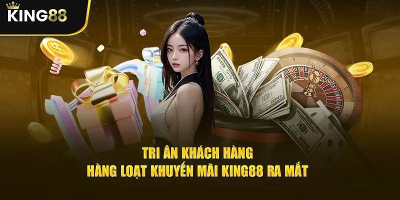 Chất lượng dịch vụ khuyến mãi King88 vina