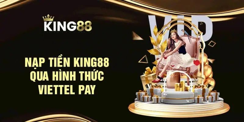 Nạp tiền KING88 qua Viettelpay