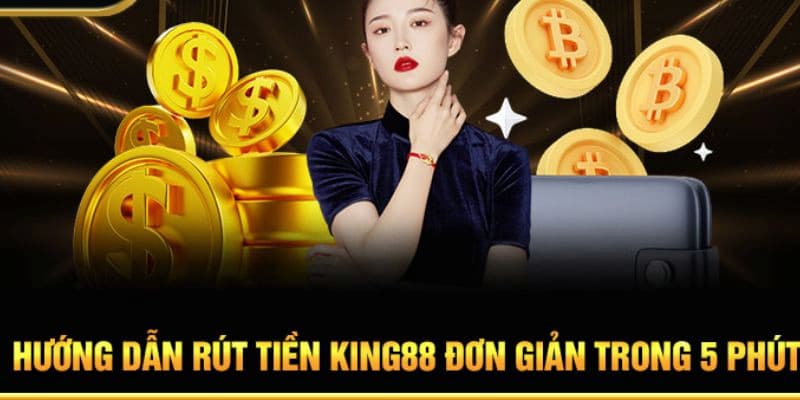 Điều kiện bắt buộc để rút tiền tại nhà cái King88