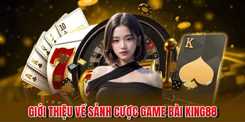 Giới thiệu game bài KING88